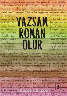 Yazsam Roman Olur - Bilinmeyen Yazar