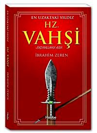 En Uzaktaki Yıldız Hz. Vahşi (r.a.)