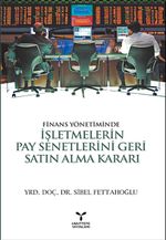 Finans Yönetiminde İşletmelerin Pay Senetlerini Geri Satın Alma Kararı