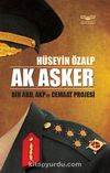 Ak Asker & Bir ABD,AKP ve Cemaat Projesi