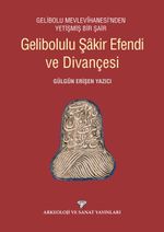 Gelibolulu Şakir Efendi ve Divançesi