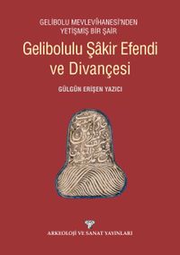 Gelibolulu Şakir Efendi ve Divançesi