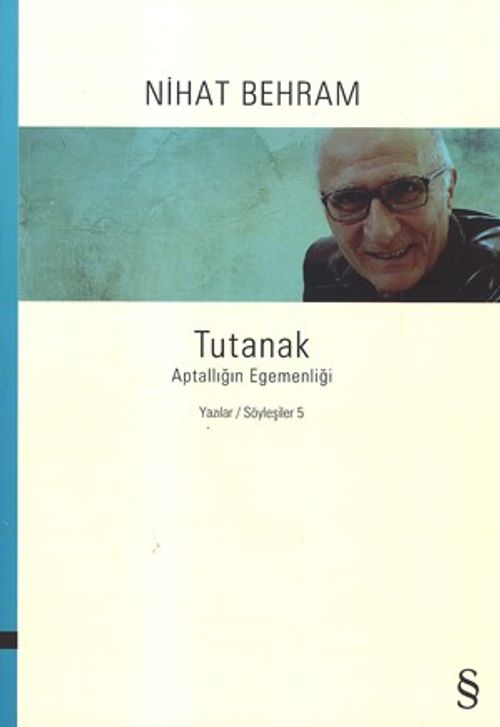 Tutanak & Aptallığın Egemenliği  Yazılar / Söyleşiler 5