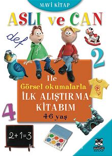 Aslı ve Can ile Görsel Okumalarla İlk Alıştırma Kitabım - Mavi Kitap (4-6 yaş) - Bilinmeyen Yazar