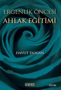 Ergenlik Öncesi Ahlak Eğitimi