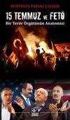 15 Temmuz ve FET&Ouml; Bir Ter&ouml;r &Ouml;rg&uuml;t&uuml;n&uuml;n Anatomisi