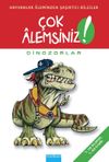 Dinozorlar / &Ccedil;ok Alemsiniz!