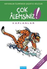 Kaplanlar / Çok Alemsiniz!