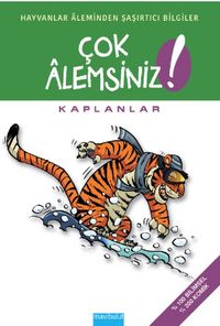 Kaplanlar / Çok Alemsiniz!