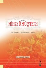 Mırı Mihr Ü Müşterı (İnceleme-Karşılaştırma-Metin)