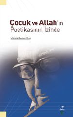 Çocuk ve Allah'ın Poetikasının İzinde