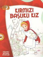Kırmızı Başlıklı Kız / Hikayeli Boyama Kitapları