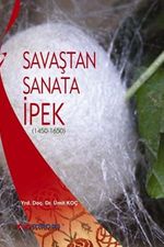 Savaştan Sanata İpek (1450-1650)