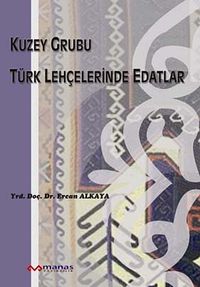 Kuzey Grubu Türk Lehçelerinde Edatlar