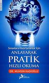 Anlayarak Pratik Hızlı Okuma & Sınavlara Hazırlananlar İ&ccedil;in