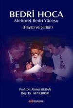 Bedri Hoca Mehmet Bedri Yücesu Hayatı ve Şiirleri