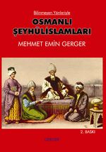 Bilinmeyen Yönleriyle Osmanlı Şeyhülislamları