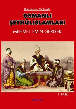 Bilinmeyen Yönleriyle Osmanlı Şeyhülislamları