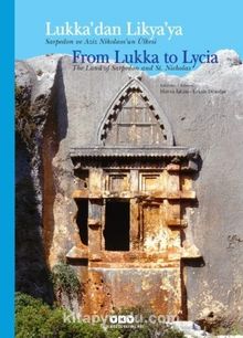 Lukka’dan Lykia’ya Sarpedon ve Aziz Nikolaos’un Ülkesi & From Lukka to Lycia The Land of Sarpedon and St. Nicholas