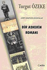 Bir Askerin Romanı & Asrın Başında Doğanlar