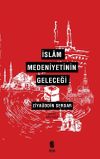 İslam Medeniyetinin Geleceği
