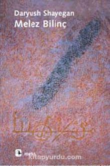 Melez Bilinç - Daryush Shayegan