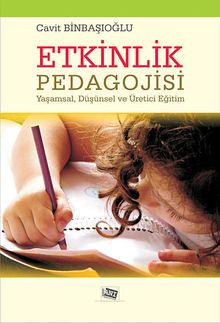 Etkinlik Pedagojisi & Yaşamsal, Düşünsel ve Üretici Eğitim