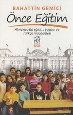 Önce Eğitim & Almanya'da Eğitim, Yaşam ve Türkçe Mücadelesi