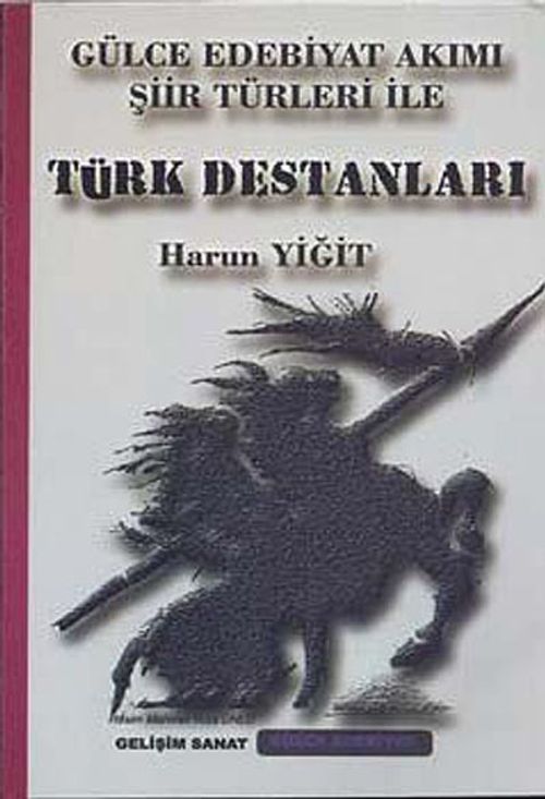 Gülce Edebiyat Akımı Şiir Türleri ile Türk Destanları
