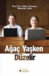 Ağaç Yaşken Düzelir