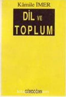 Dil ve Toplum - Kamile İmer