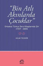 Bin Atlı Akınlarda Çocuklar & Ortaokul Türkçe Ders Kitaplarında Şiir (1929-2005)