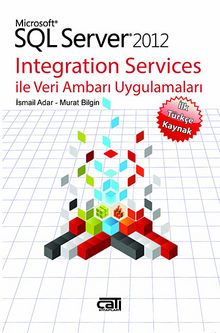 Microsoft SQL Server 2012 Integration Services ile Veri Ambarı Uygulamaları