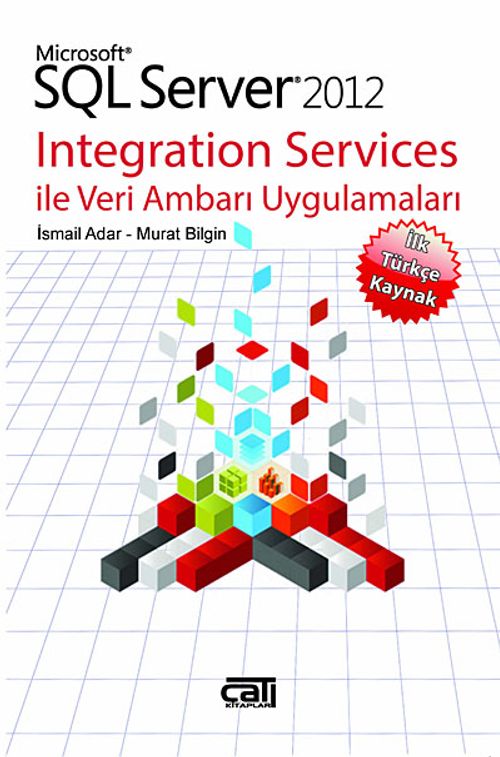 Microsoft SQL Server 2012 Integration Services ile Veri Ambarı Uygulamaları