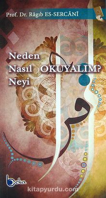 Neden Nasıl Neyi Okuyalım? - Ragıb es-Sercani