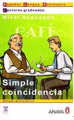 Simple coincidencia (LG- Nivel Avanzado) İspanyolca Okuma Kitabı