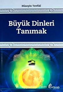 Büyük Dinleri Tanımak - Hüseyin Tevfiki