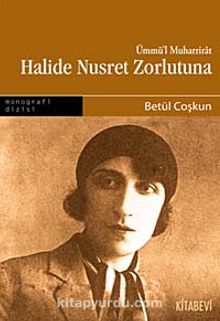 Halide Nusret Zorlutuna - Betül Coşkun