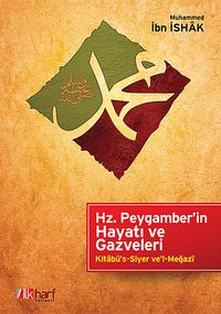 Hz.Peygamber'in Hayatı ve Gazveleri & Kitabü's-Siyer ve'l-Megazi