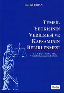 Temsil Yetkisinin Verilmesi ve Kapsamının Belirlenmesi