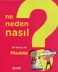 Madde 1 / Ne, Neden, Nasıl?