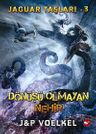 Dönüşü Olmayan Nehir / Jaguar Taşları -3