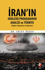 İran'ın Nükleer Programının Analizi ve Türkiye & (İlişkiler, Yaklaşımlar ve Gelişmeler)