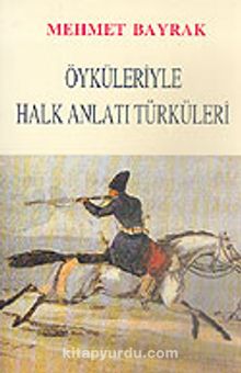 Öyküleriyle Halk Anlatı Türküleri
