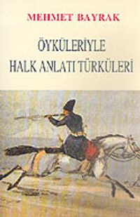 Öyküleriyle Halk Anlatı Türküleri