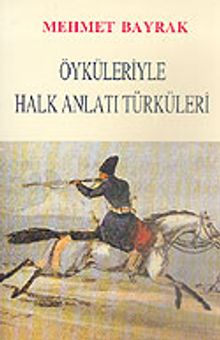Öyküleriyle Halk Anlatı Türküleri