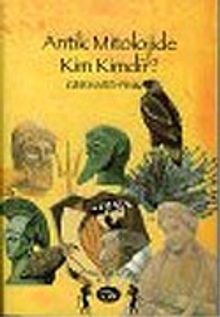 Antik Mitolojide Kim Kimdir?
