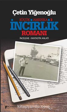 Küçük Amerika 3 &  İncirlik Romanı - Çetin Yiğenoğlu