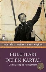 Bulutları Delen Kartal & Cemil Meriç İle Konuşmalar