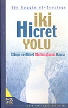 İki Hicret Yolu & Dünya ve Ahiret Mutluluğunun Kapısı